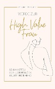 Werde zur High Value Frau - Annie Brien, Bianca Brien