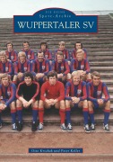Cover-Bild zum Titel 'Wuppertaler SV' von 'Peter Keller, Otto Krschak'