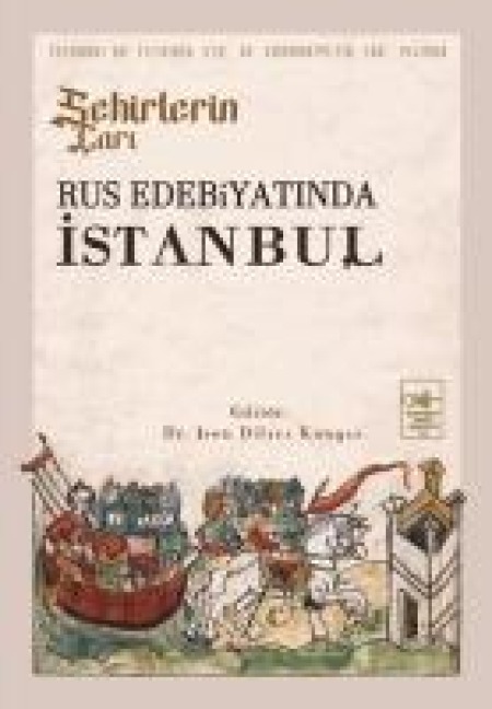 Sehirlerin Cari Rus Edebiyatinda Istanbul - Iren Dilara Kongaz