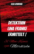 Cover-Bild zum Titel 'Detektivin Lina Franke ermittelt' von 'Elea Jourdan'