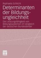 Determinanten der Bildungsungleichheit - Raphaela Schlicht