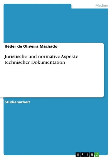 Juristische und normative Aspekte technischer Dokumentation - Héder de Oliveira Machado