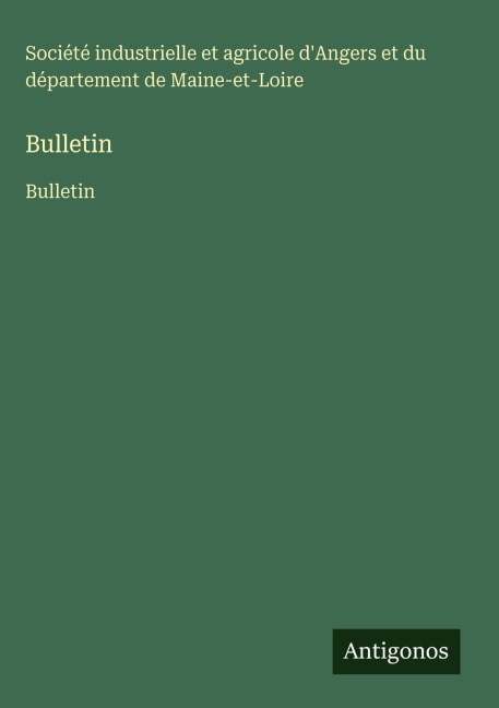 Bulletin - Société industrielle et agricole d'Angers et du département de Maine-et-Loire