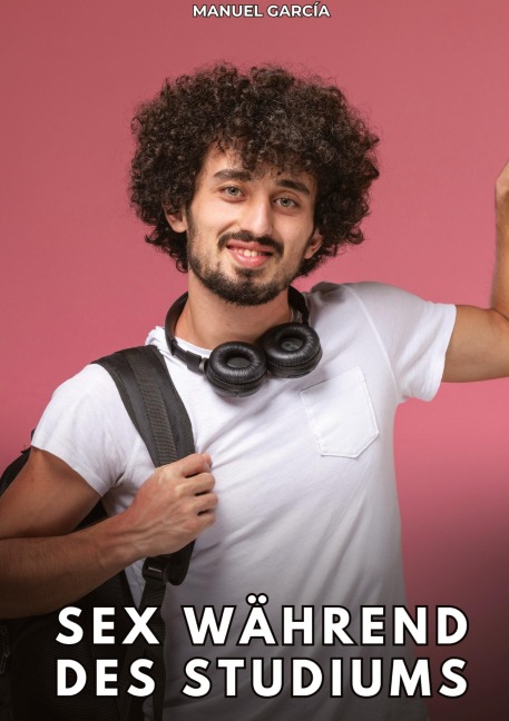 Sex während des Studiums - Manuel García