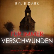 Cover-Bild zum Titel 'Für immer verschwunden (Ein Becca-Thorn-FBI-Thriller ¿ Buch 5)' von 'Rylie Dark'