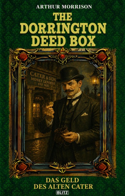 The Dorrington Deed Box 06: Das Geld des Alten Cater - Arthur Morrison