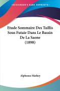 Cover-Bild zum Titel 'Etude Sommaire Des Taillis Sous Futaie Dans Le Bassin De La Saone (1898)' von 'Alphonse Mathey'