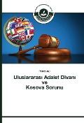 Cover-Bild zum Titel 'Uluslararas¿ Adalet Divan¿ ve Kosova Sorunu' von 'Pelviz Alu'
