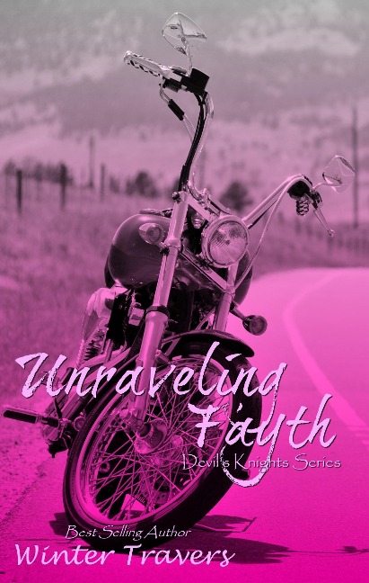 Unraveling Fayth (Devil's Knights, #8) - Winter Travers