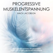Cover-Bild zum Titel 'Progressive Muskelentspannung nach Jacobson: Mach dich mal locker!' von 'Patrick Lynen'