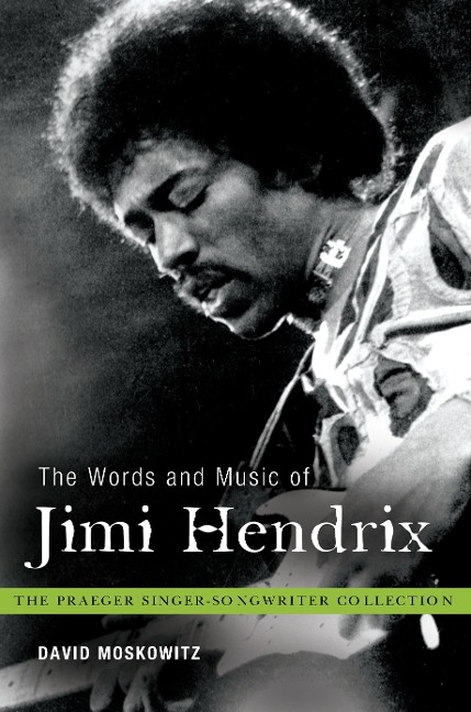 The Words and Music of Jimi Hendrix - David V. Moskowitz