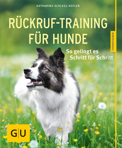 Rückruf-Training für Hunde - Katharina Schlegl-Kofler