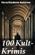 Cover-Bild zum Titel '100 Kult-Krimis' von 'Jules Verne, Edgar Allan Poe, Anne Brontë, Emily Brontë, Arthur Conan Doyle'