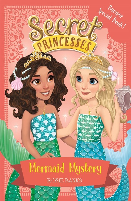 Secret Princesses: Mermaid Mystery - Rosie Banks
