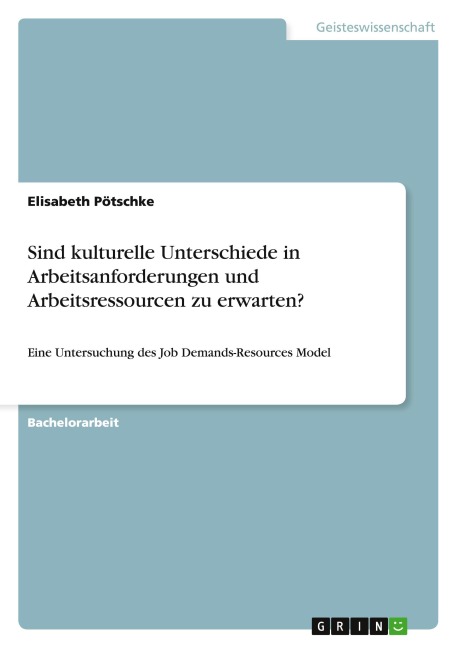 Sind kulturelle Unterschiede in Arbeitsanforderungen und Arbeitsressourcen zu erwarten? - Elisabeth Pötschke