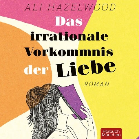 Das irrationale Vorkommnis der Liebe - Ali Hazelwood
