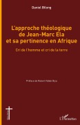 Cover-Bild zum Titel 'L'approche théologique de Jean-Marc Ela et sa pertinence en Afrique' von 'Daniel Bilong'