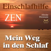 Cover-Bild zum Titel 'Mein Weg in den Schlaf - Einschlafhilfe nach ZEN mit meditativer Geschichte' von 'Torsten Abrolat, Franziska Diesmann'