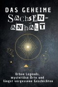 Das geheime Sachsen-Anhalt - Anton Hoffmann