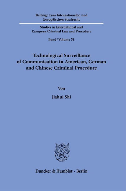 Technological Surveillance of Communication in American, German and Chinese Criminal Procedure - Jiahui Shi