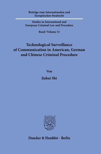 Technological Surveillance of Communication in American, German and Chinese Criminal Procedure - Jiahui Shi