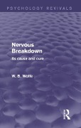 Cover-Bild zum Titel 'Nervous Breakdown (Psychology Revivals)' von 'W. Wolfe'
