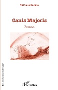 Cover-Bild zum Titel 'Canis Majoris' von 'Nathalie Delisle'