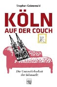 Cover-Bild zum Titel 'Köln auf der Couch' von 'Stephan Grünewald'