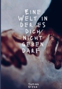 Cover-Bild zum Titel 'Eine Welt in der es dich nicht geben darf' von 'Tamina Stern'