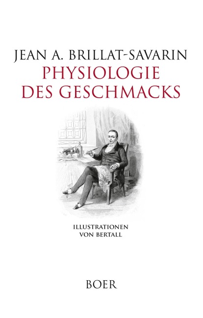 Physiologie des Geschmacks - Jean Anthelme Brillat-Savarin