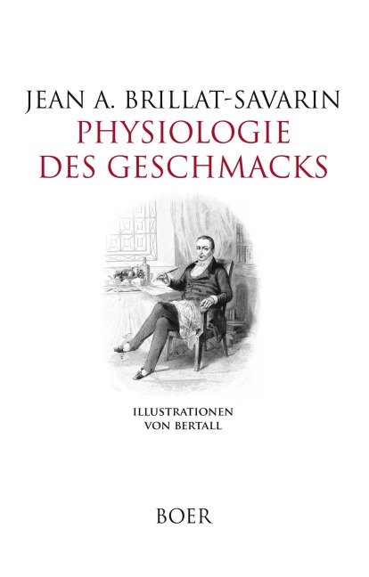 Physiologie des Geschmacks - Jean Anthelme Brillat-Savarin
