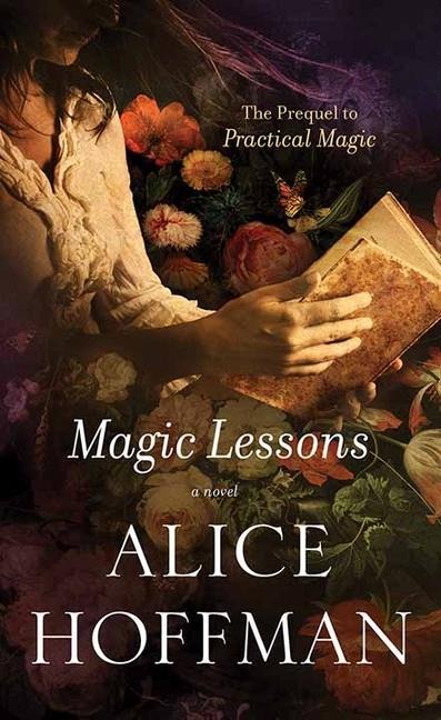 Magic Lessons - Alice Hoffman