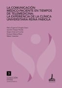 La comunicación médico-paciente en tiempos de telemedicina - María Eugenia D'Angelo Exeni, Leandro Gaspar Peralta, Sergio Emanuel Cusmai, Enrique Alberto Majul, Mateo Castellani