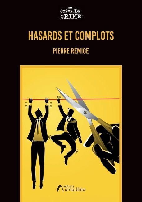 Hasards et Complots - Pierre Rémige