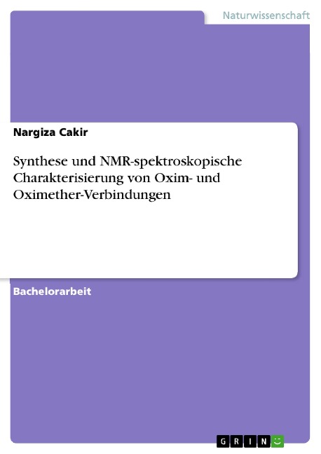 Synthese und NMR-spektroskopische Charakterisierung von Oxim- und Oximether-Verbindungen - Nargiza Cakir