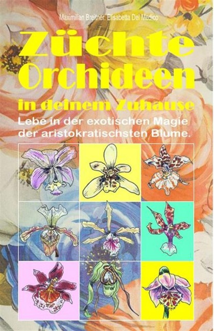 Züchte Orchideen in deinem Zuhause. - Maximilian Breitner