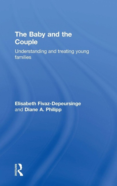 The Baby and the Couple - Elisabeth Fivaz-Depeursinge, Diane A. Philipp
