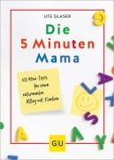 Cover-Bild zum Titel 'Die 5-Minuten-Mama' von 'Ute Glaser'