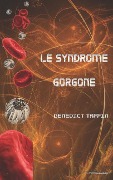 Cover-Bild zum Titel 'Le syndrome Gorgone' von 'Benedict Taffin'