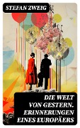 Cover-Bild zum Titel 'Die Welt von Gestern. Erinnerungen eines Europäers' von 'Stefan Zweig'