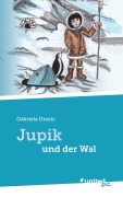 Cover-Bild zum Titel 'Jupik und der Wal' von 'Gabriela Drazic'