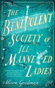 Cover-Bild zum Titel 'The Benevolent Society of Ill-Mannered Ladies' von 'Alison Goodman'