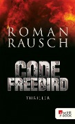 Cover-Bild zum Titel 'Code Freebird' von 'Roman Rausch'