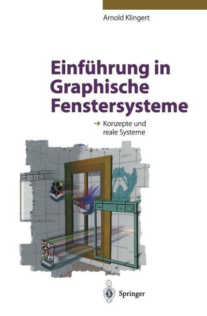 Einführung in Graphische Fenstersysteme - Arnold Klingert