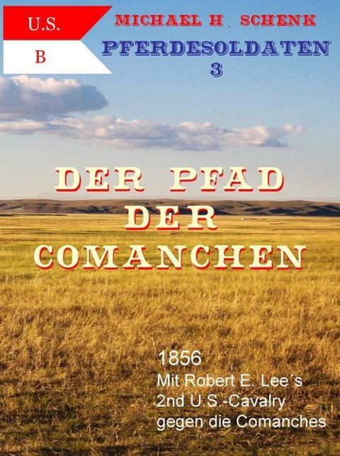 Pferdesoldaten 03 - Der Pfad der Comanchen - Michael Schenk