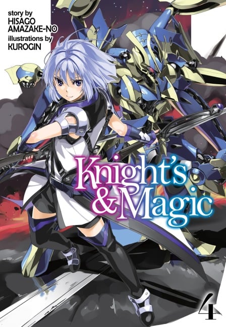 Knight's & Magic: Volume 4 (Light Novel) - Hisago Amazake-no