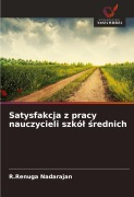 Cover-Bild zum Titel 'Satysfakcja z pracy nauczycieli szkó¿ ¿rednich' von 'R. Renuga Nadarajan'
