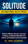 Cover-Bild zum Titel 'Solitude-An Emotional Bulletproof (Unveil The Inner Wisdom, #5)' von 'Hima Agarwal'