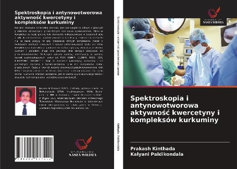 Spektroskopia i antynowotworowa aktywno¿¿ kwercetyny i kompleksów kurkuminy - Prakash Kinthada, Kalyani Paidikondala