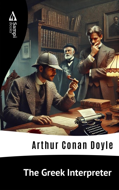 The Greek Interpreter - Arthur Conan Doyle